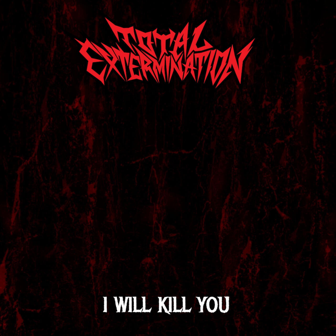 Total Extermination - I Will Kill You